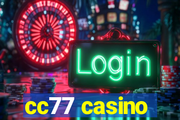 cc77 casino